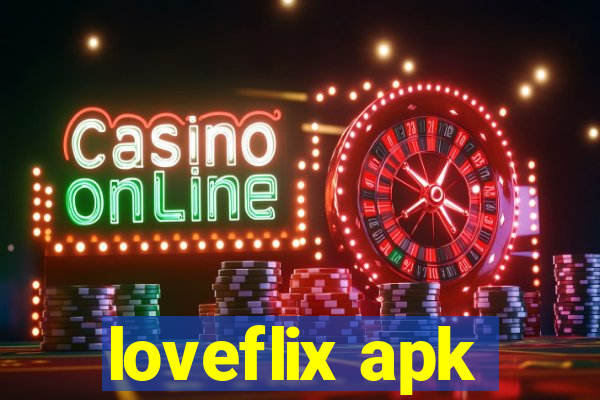 loveflix apk